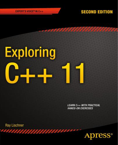 دانلود نسخه کامل کتاب Exploring C++ 11: Learn C++ with Practical Hands-On Exercises