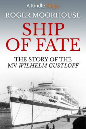 دانلود کتاب Ship of Fate: The Story of the MV Wilhelm Gustloff – Ship of Fate: The Story of MV Wilhelm Gustloff