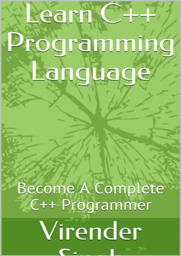 دانلود نسخه کامل کتاب Learn C++ Programming Language: Become A Complete C++ Programmer