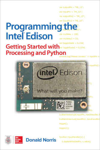 دانلود نسخه کامل کتاب Programming the Intel Edison: Getting Started with Processing and Python