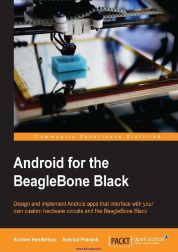 دانلود نسخه کامل کتاب Android for the BeagleBone Black: Design and implement Android apps that interface with your own custom hardware circuits and the BeagleBone Black