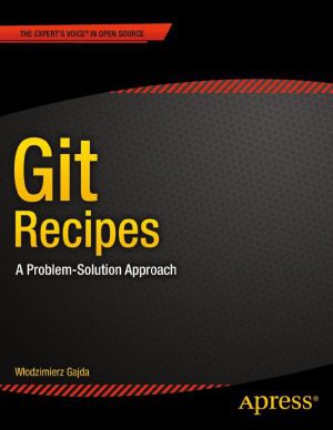 دانلود نسخه کامل کتاب Git Recipes A Problem-Solution Approach