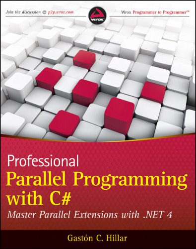 دانلود نسخه کامل کتاب Professional Parallel Programming with C#: Master Parallel Extensions with .NET 4