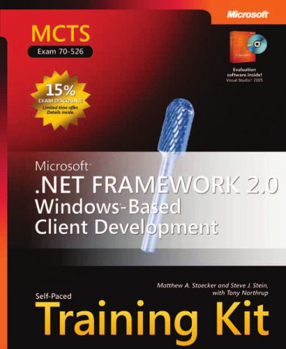 دانلود نسخه کامل کتاب MCTS Self-Paced Training Kit (Exam 70-526): Microsoft .Net Framework 2.0 Windows -Based Client Development
