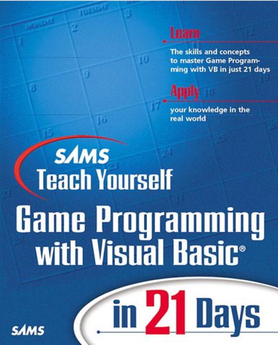 دانلود نسخه کامل کتاب Sams Teach Yourself Game Programming with Visual Basic in 21 Days (Teach Yourself Days)