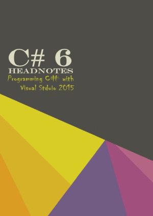 دانلود نسخه کامل کتاب C# 6 Headnotes Programming C# with Visual Studio 2015