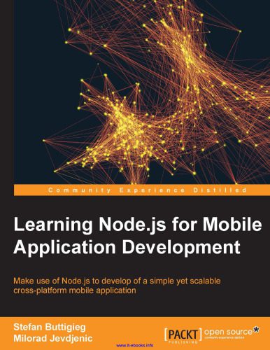 دانلود نسخه کامل کتاب Learning Node.js for Mobile Application Development: Make use of Node.js to learn the development of a simple yet scalable cross-platform mobile application