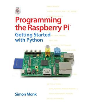 دانلود نسخه کامل کتاب Programming the Raspberry Pi Getting Started with Python