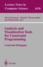 دانلود نسخه کامل کتاب Analysis and Visualization Tools for Constraint Programming: Constraint Debugging