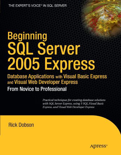 دانلود نسخه کامل کتاب Beginning SQL Server 2005 Express Database Applications with Visual Basic Express and Visual Web Developer Express: From Novice to Professional