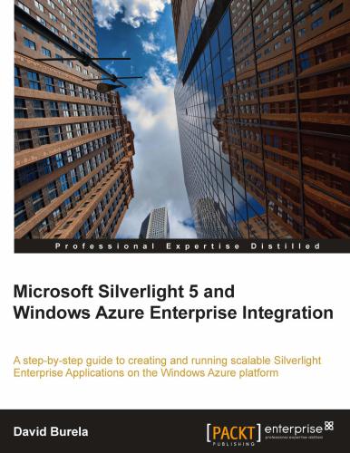 دانلود کتاب Microsoft Silverlight 5 and Windows Azure Enterprise Integration – Microsoft Silverlight 5 و Windows Azure Enterprise ادغام