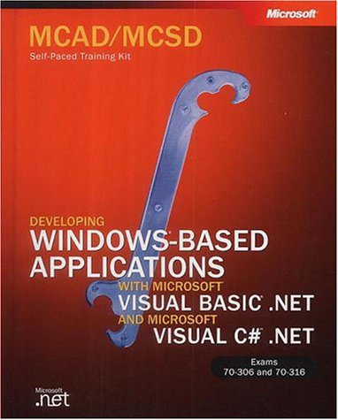 دانلود نسخه کامل کتاب McAd/MCSD Self-Paced Training Kit: Developing Windows-Based Applications with Microsoft Visual Basic .Net and Microsoft Visual C# .Net