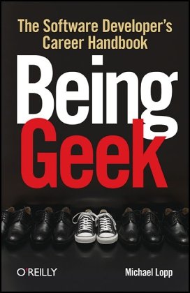 دانلود کتاب Being Geek: The Software Developer’s Career Handbook – کتاب Being Geek: The Software Developer’s Career Handbook