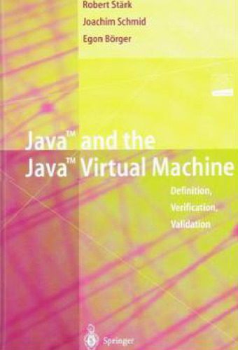 دانلود نسخه کامل کتاب Java and the Java Virtual Machine: Definition, Verification, Validation