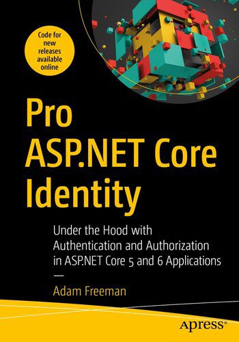 دانلود نسخه کامل کتاب Pro ASP.NET Core Identity: Under the Hood with Authentication and Authorization in ASP.NET Core 5 and 6 Applications