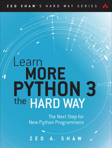 دانلود نسخه کامل کتاب Learn More Python 3 the Hard Way: The Next Step for New Python Programmers