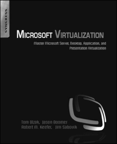 دانلود نسخه کامل کتاب Microsoft Virtualization: Master Microsoft Server, Desktop, Application, and Presentation Virtualization