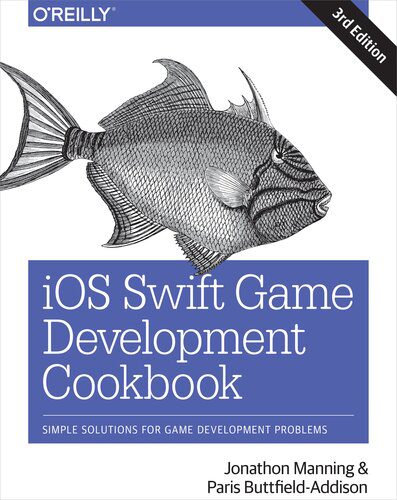 دانلود نسخه کامل کتاب iOS Swift Game Development Cookbook: Simple Solutions for Game Development Problems