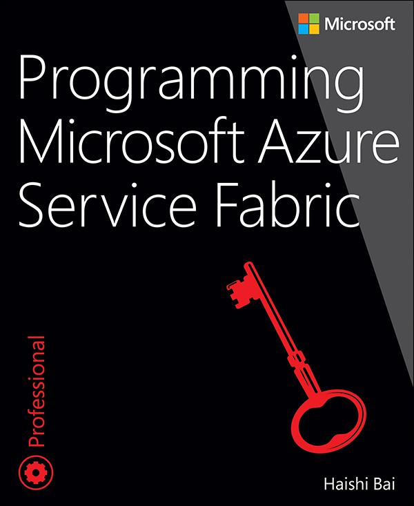 دانلود نسخه کامل کتاب Programming Microsoft Azure Service Fabric (Developer Reference)