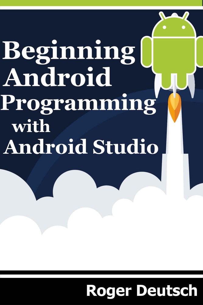 دانلود نسخه کامل کتاب Beginning Android Progrmaming with Android Studio
