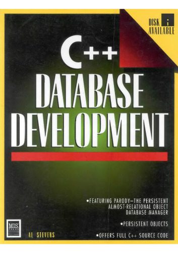دانلود نسخه کامل کتاب C++ Database Development: Featuring Parody the Persistent Almost-Relational Object Database Management System