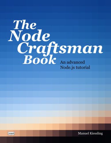 دانلود نسخه کامل کتاب The node craftsman book : An advanced nodejs tutorial
