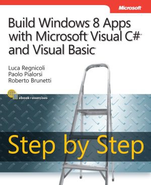 دانلود نسخه کامل کتاب Build Windows 8 Apps with Microsoft Visual C# and Visual Basic Step by Step