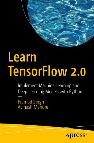 دانلود نسخه کامل کتاب Learn TensorFlow 2.0: Implement Machine Learning And Deep Learning Models With Python