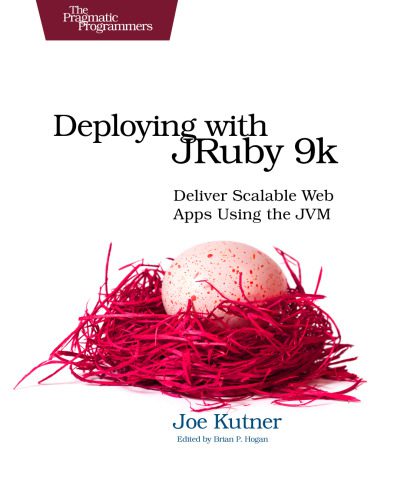 دانلود نسخه کامل کتاب Deploying with JRuby 9k: Deliver Scalable Web Apps Using the JVM