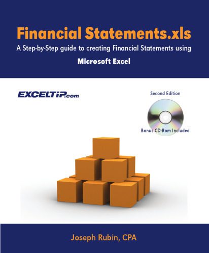 دانلود نسخه کامل کتاب Financial Statements.xls: A Step-by-Step guide to Creating Financial Statements Using Microsoft Excel, Second Edition