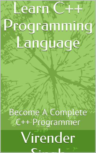 دانلود نسخه کامل کتاب Learn C++ Programming Language: Become A Complete C++ Programmer
