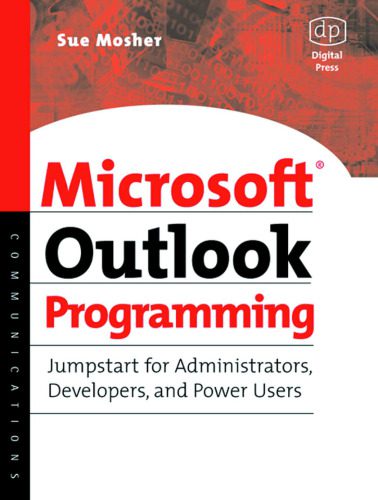 دانلود نسخه کامل کتاب Microsoft Outlook Programming: Jumpstart for Administrators, Developers, and Power Users