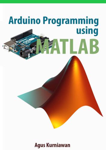 دانلود نسخه کامل کتاب Arduino Programming using MATLAB (+source code)