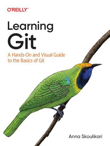دانلود نسخه کامل کتاب Learning Git: A Hands-On and Visual Guide to the Basics of Git