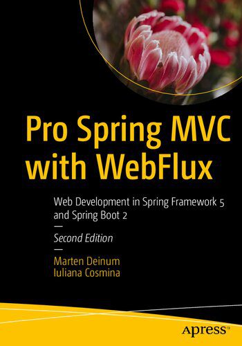 دانلود کتاب Pro Spring MVC with WebFlux: Web Development in Spring Framework 5 and Spring Boot 2 – Pro Spring MVC با WebFlux: توسعه وب در Spring Framework 5 و Spring Boot 2
