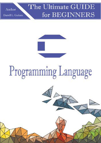 دانلود نسخه کامل کتاب C Programming Language: A Step by Step Beginner’s Guide to Learn C Programming in 7 Days