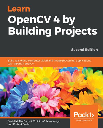 دانلود نسخه کامل کتاب Learn OpenCV 4 by Building Projects: Build real-world computer vision and image processing applications with OpenCV and C++, 2nd Edition