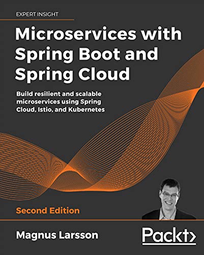 دانلود نسخه کامل کتاب Microservices with Spring Boot and Spring Cloud: Build resilient and scalable microservices using Spring Cloud, Istio, and Kubernetes, 2nd Edition 2nd Edition