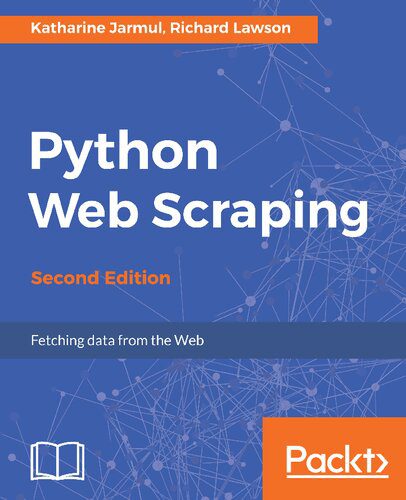 دانلود نسخه کامل کتاب Python Web Scraping: Fetching Data from the Web