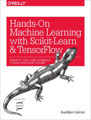 دانلود نسخه کامل کتاب Hands-On Machine Learning with Scikit-Learn and Tensorflow: Concepts, Tools, and Techniques to Build Intelligent Systems