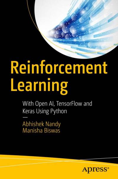 دانلود کتاب Reinforcement Learning: With Open Ai, Tensorflow and Keras Using Python – یادگیری تقویتی: با Open Ai، Tensorflow و Keras با استفاده از Python