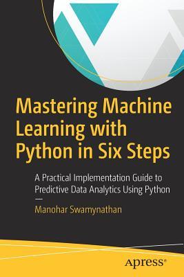 دانلود نسخه کامل کتاب Mastering machine learning with Python in six steps: a practical implementation guide to predictive data analytics using Python