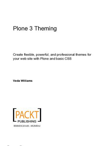 دانلود نسخه کامل کتاب Plone 3 Theming (Python): Create flexible, powerful, and professional themes for your web site with Plone and basic CSS