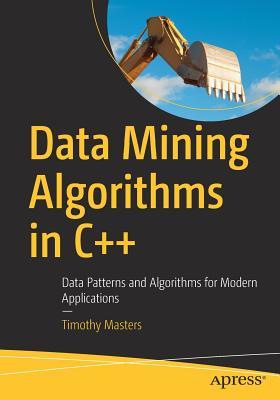 دانلود نسخه کامل کتاب Data Mining Algorithms in C++: Data Patterns and Algorithms for Modern Applications