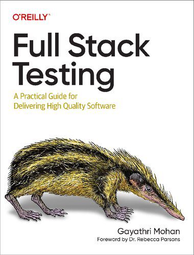 دانلود نسخه کامل کتاب Full Stack Testing: A Practical Guide for Delivering High Quality Software