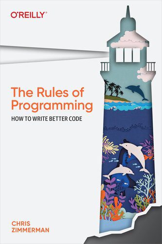 دانلود نسخه کامل کتاب The Rules of Programming: How to Write Better Code