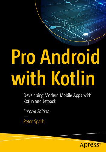 دانلود نسخه کامل کتاب Pro Android with Kotlin: Developing Modern Mobile Apps with Kotlin and Jetpack