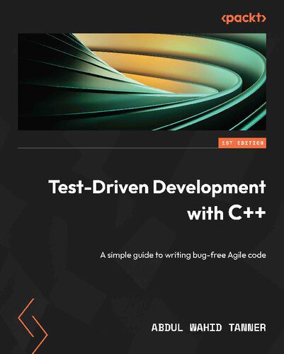 دانلود نسخه کامل کتاب Test-Driven Development with C++: A simple guide to writing bug-free Agile code