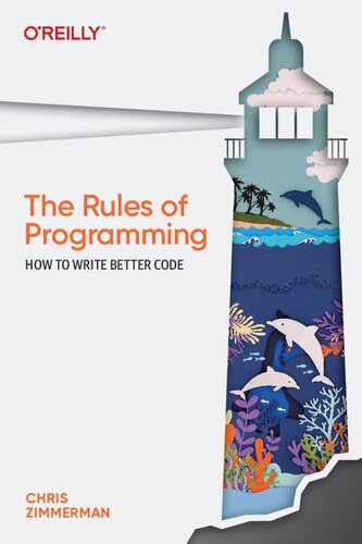 دانلود نسخه کامل کتاب The Rules of Programming: How to Write Better Code