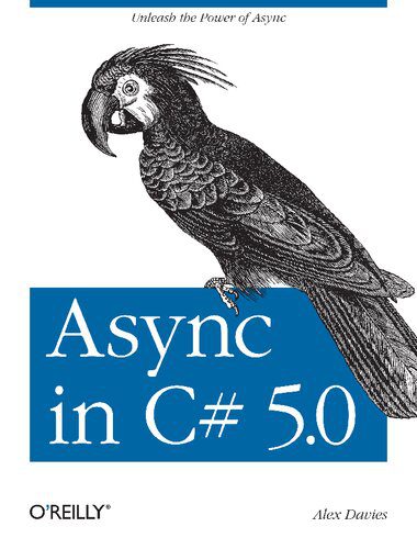 دانلود نسخه کامل کتاب Async in C# 5.0: Unleash the Power of Async